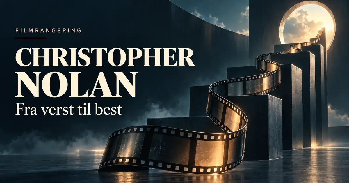 En filmremse slynger seg opp en monumental trapp mot en lysende portal ved siden av teksten «Christopher Nolan – Fra verst til best».