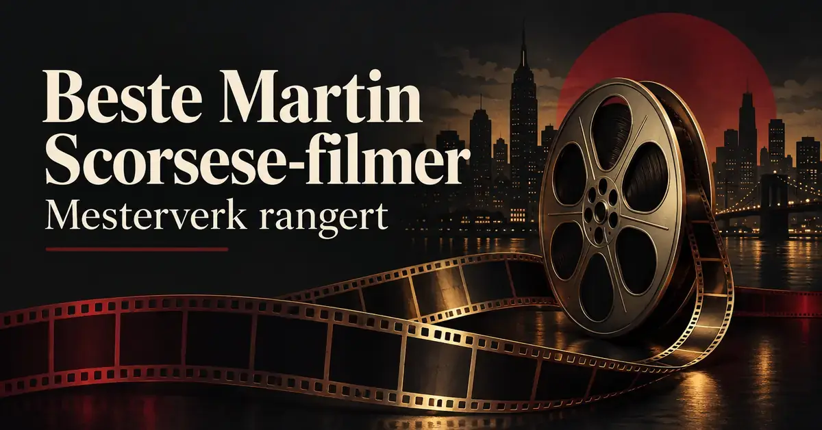 Illustrasjon av en filmrull og filmstrimler foran New Yorks silhuett, med teksten «Beste Martin Scorsese-filmer – Mesterverk rangert».