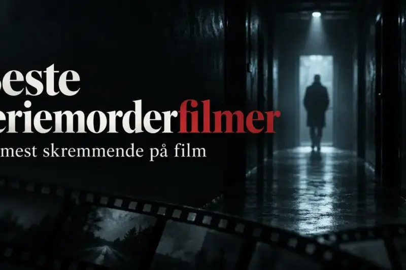 Mørk filmillustrasjon med en anonym silhuett i en opplyst korridor, en filmstripe og teksten «Beste seriemorderfilmer – De mest skremmende på film».